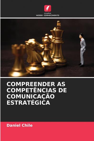 COMPREENDER AS COMPETÊNCIAS DE COMUNICAÇÃO ESTRATÉGICA