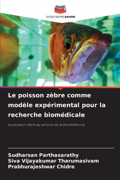 Le poisson zèbre comme modèle expérimental pour la recherche biomédicale