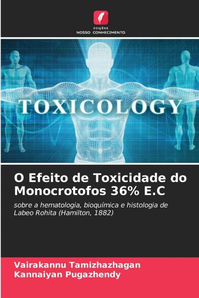 O Efeito de Toxicidade do Monocrotofos 36% E.C