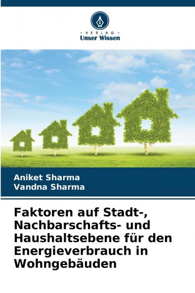 Faktoren auf Stadt- Nachbarschafts- und Haushaltsebene für den Energieverbrauch in Wohngebäuden