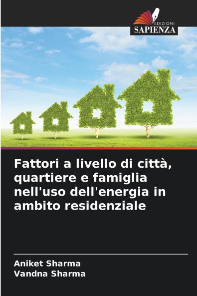 Fattori a livello di città quartiere e famiglia nell'uso dell'energia in ambito residenziale