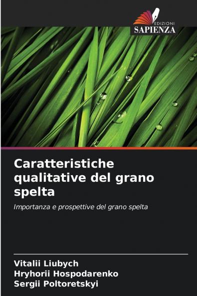 Caratteristiche qualitative del grano spelta