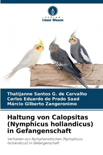 Haltung von Calopsitas (Nymphicus hollandicus) in Gefangenschaft