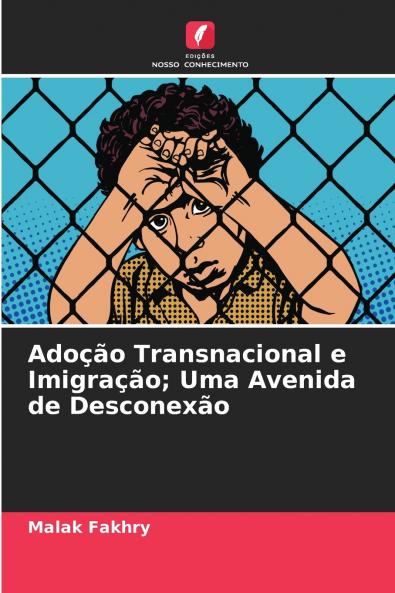 Adoção Transnacional e Imigração; Uma Avenida de Desconexão