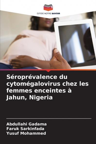 Séroprévalence du cytomégalovirus chez les femmes enceintes à Jahun Nigeria