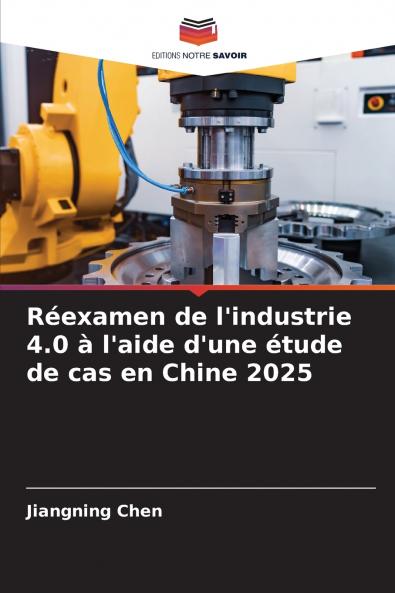 Réexamen de l'industrie 4.0 à l'aide d'une étude de cas en Chine 2025