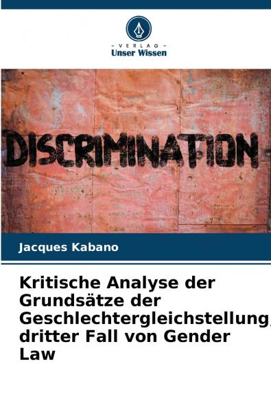 Kritische Analyse der Grundsätze der Geschlechtergleichstellung dritter Fall von Gender Law