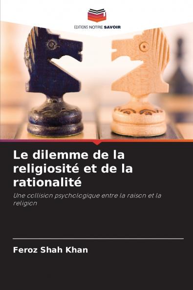 Le dilemme de la religiosité et de la rationalité
