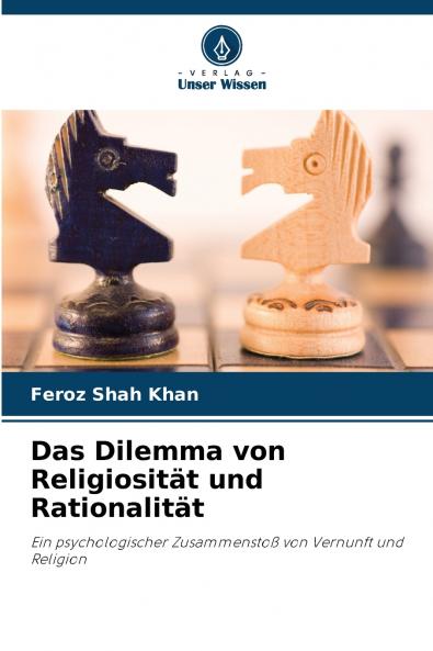 Das Dilemma von Religiosität und Rationalität