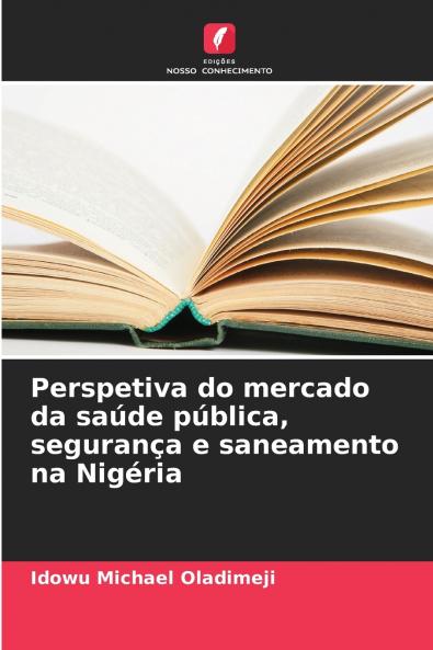 Perspetiva do mercado da saúde pública segurança e saneamento na Nigéria