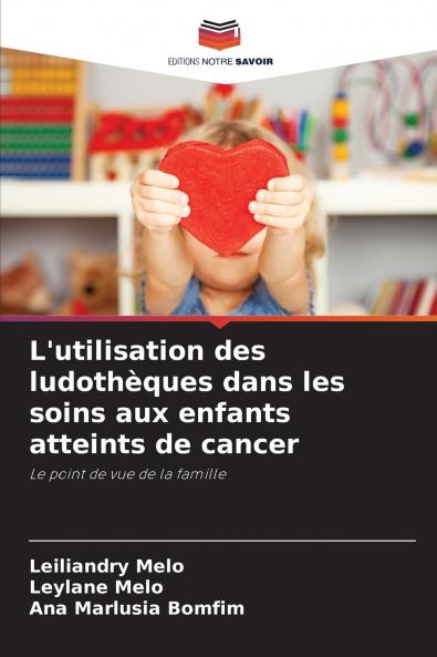 L'utilisation des ludothèques dans les soins aux enfants atteints de cancer