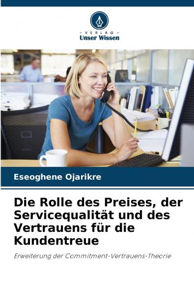 Die Rolle des Preises der Servicequalität und des Vertrauens für die Kundentreue