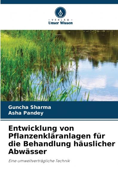 Entwicklung von Pflanzenkläranlagen für die Behandlung häuslicher Abwässer