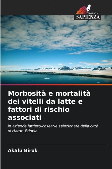 Morbosità e mortalità dei vitelli da latte e fattori di rischio associati
