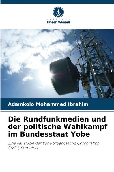 Die Rundfunkmedien und der politische Wahlkampf im Bundesstaat Yobe