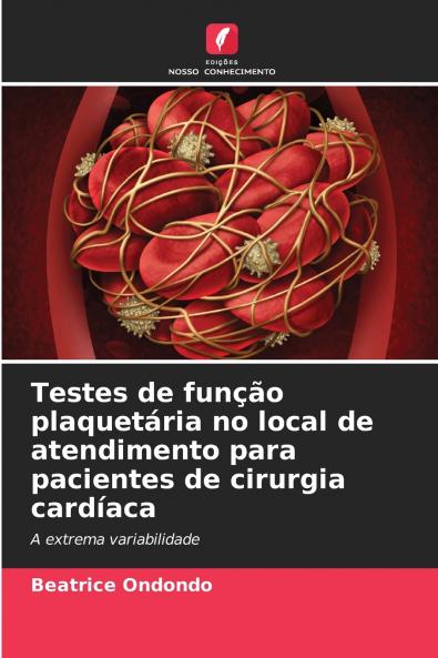 Testes de função plaquetária no local de atendimento para pacientes de cirurgia cardíaca