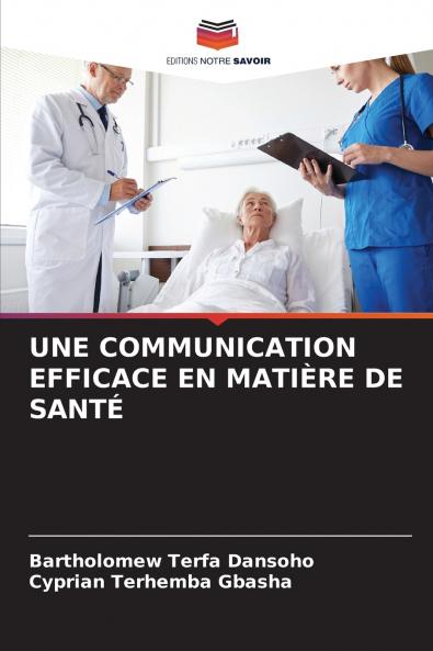 UNE COMMUNICATION EFFICACE EN MATIÈRE DE SANTÉ