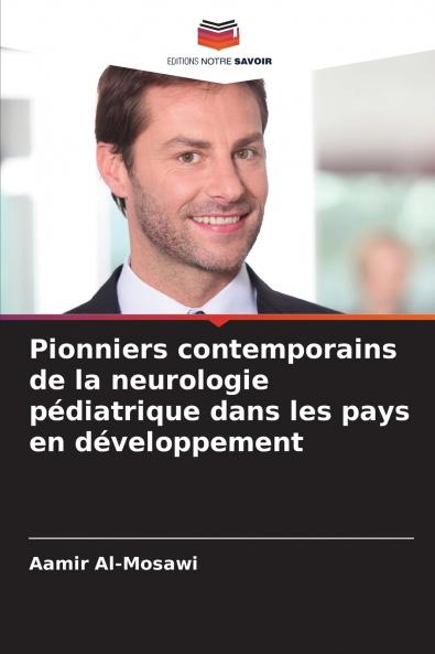 Pionniers contemporains de la neurologie pédiatrique dans les pays en développement