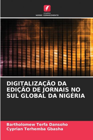 DIGITALIZAÇÃO DA EDIÇÃO DE JORNAIS NO SUL GLOBAL DA NIGÉRIA