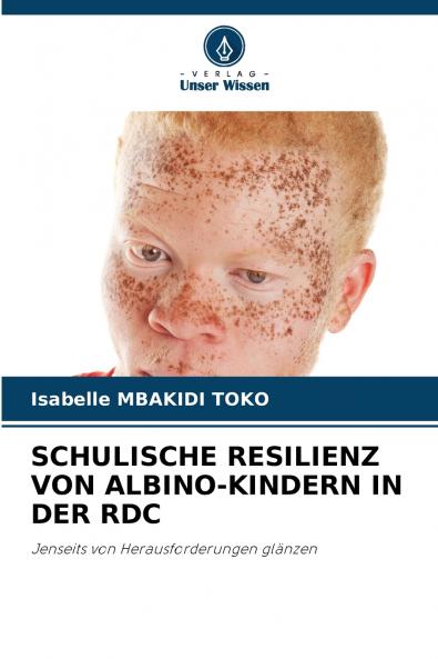 SCHULISCHE RESILIENZ VON ALBINO-KINDERN IN DER RDC