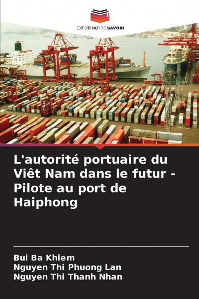 L'autorité portuaire du Viêt Nam dans le futur - Pilote au port de Haiphong