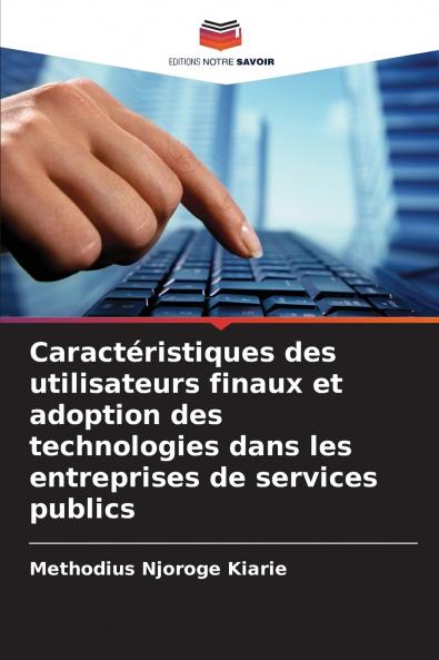 Caractéristiques des utilisateurs finaux et adoption des technologies dans les entreprises de services publics