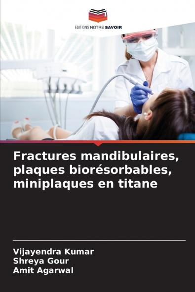 Fractures mandibulaires plaques biorésorbables miniplaques en titane