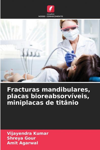 Fracturas mandibulares placas bioreabsorvíveis miniplacas de titânio
