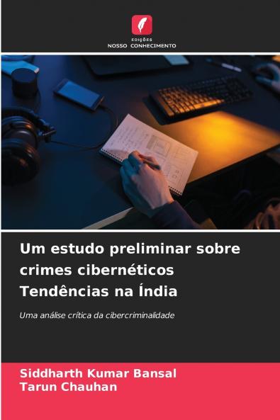 Um estudo preliminar sobre crimes cibernéticos Tendências na Índia