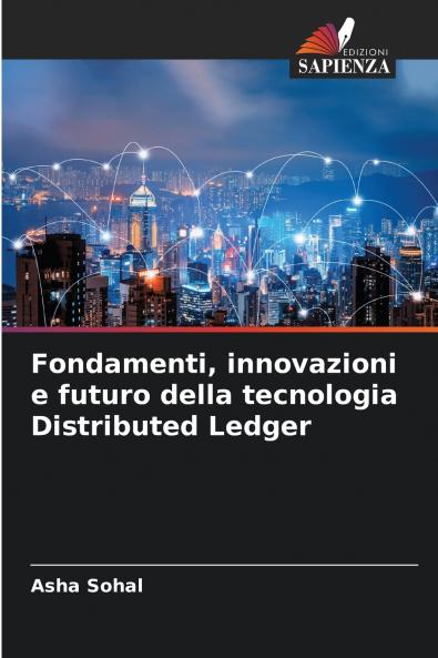 Fondamenti innovazioni e futuro della tecnologia Distributed Ledger