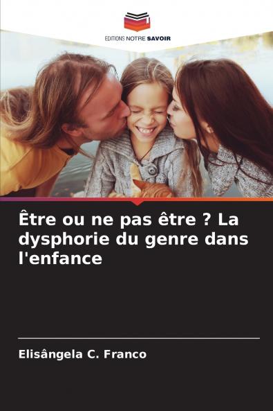 Être ou ne pas être ? La dysphorie du genre dans l'enfance
