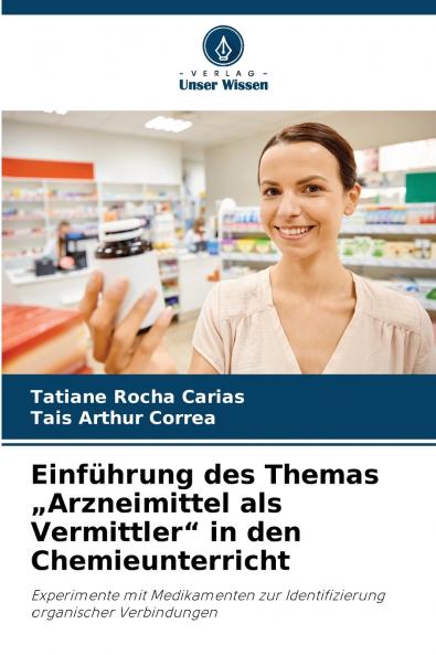 Einführung des Themas „Arzneimittel als Vermittler in den Chemieunterricht