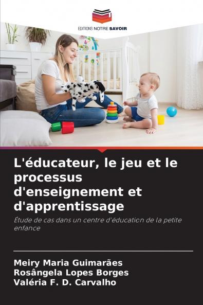 L'éducateur le jeu et le processus d'enseignement et d'apprentissage
