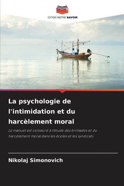 La psychologie de l'intimidation et du harcèlement moral