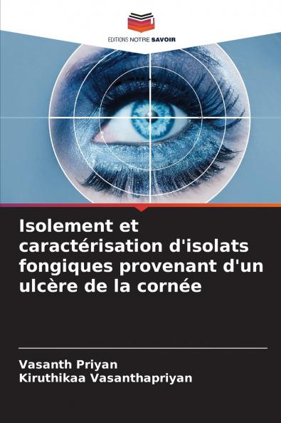 Isolement et caractérisation d'isolats fongiques provenant d'un ulcère de la cornée