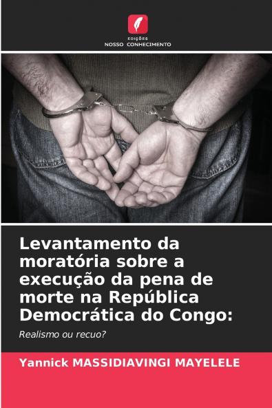 Levantamento da moratória sobre a execução da pena de morte na República Democrática do Congo