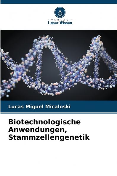 Biotechnologische Anwendungen Stammzellengenetik