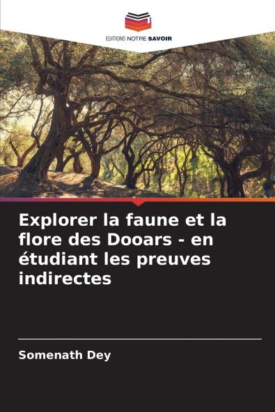Explorer la faune et la flore des Dooars - en étudiant les preuves indirectes