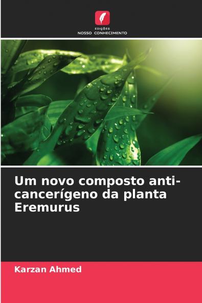 Um novo composto anti-cancerígeno da planta Eremurus