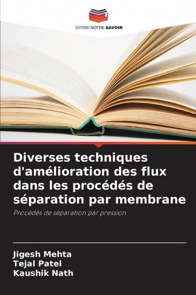 Diverses techniques d'amélioration des flux dans les procédés de séparation par membrane