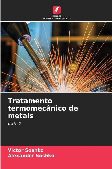 Tratamento termomecânico de metais