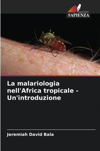 La malariologia nell'Africa tropicale - Un'introduzione