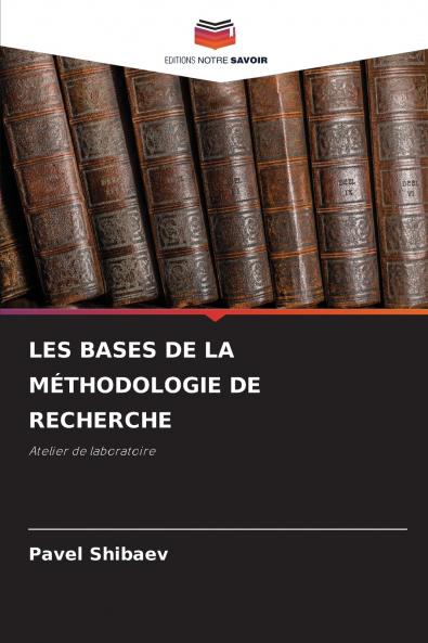 LES BASES DE LA MÉTHODOLOGIE DE RECHERCHE