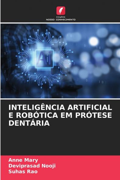 INTELIGÊNCIA ARTIFICIAL E ROBÓTICA EM PRÓTESE DENTÁRIA