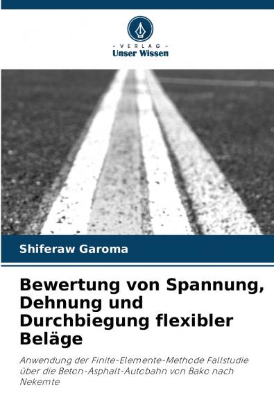 Bewertung von Spannung Dehnung und Durchbiegung flexibler Beläge