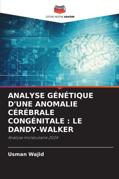 ANALYSE GÉNÉTIQUE D'UNE ANOMALIE CÉRÉBRALE CONGÉNITALE