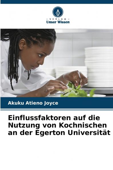 Einflussfaktoren auf die Nutzung von Kochnischen an der Egerton Universität