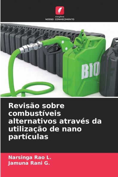 Revisão sobre combustíveis alternativos através da utilização de nano partículas