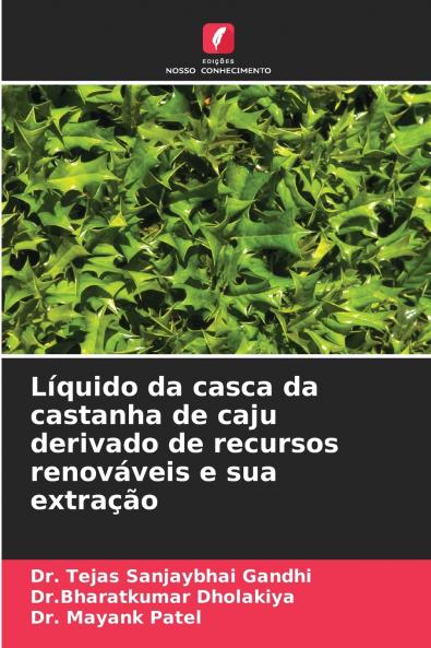 Líquido da casca da castanha de caju derivado de recursos renováveis e sua extração