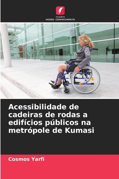 Acessibilidade de cadeiras de rodas a edifícios públicos na metrópole de Kumasi